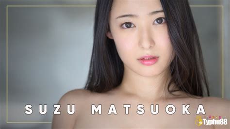Suzu Matsuoka Mỹ nhân JAV Nhật với thân hình quyến rũ