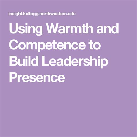 Using Warmth And Competence To Build Leadership Presence Warmth