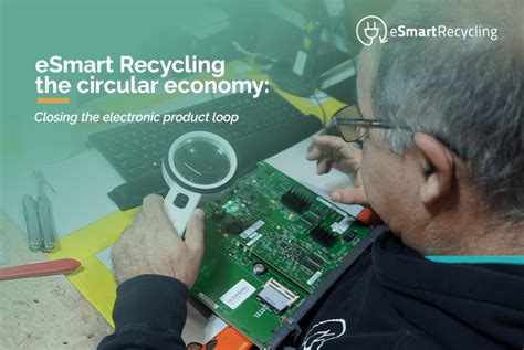 Esmart Recycling And The Circular Economy Closing The Electronic