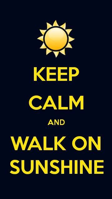 Walk On Sunshine Sunshine Calm Walk On
