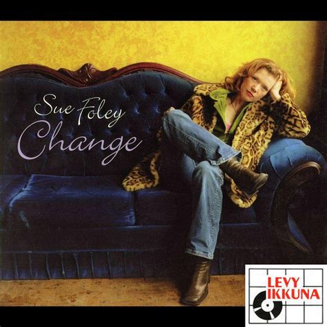 Sue Foley Change Cd Blues Levyikkuna English