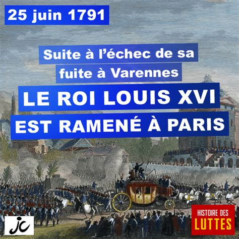 25 Juin 1791 Après Léchec De Sa Fuite à Varennes Et Sa Capture Le