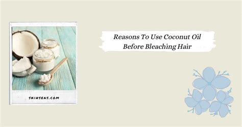 How to use coconut oil for bleached hair 1. Coconut Oil Before Bleaching Hair: Benefits, How To Use ...