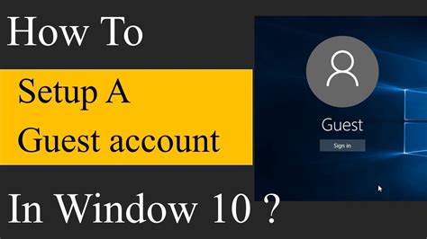 How To Setup Visitor Guest Account In Windows 10 Create A Guest