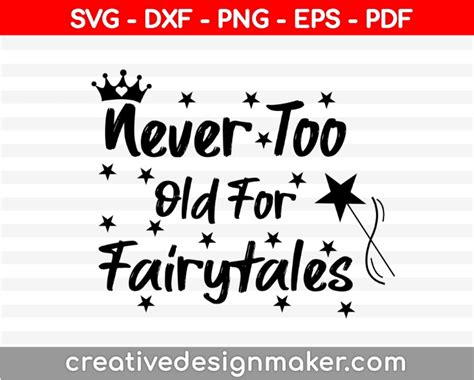 never too old for fairytales svg dxf png eps pdf file for cameo and printable files svg quotes