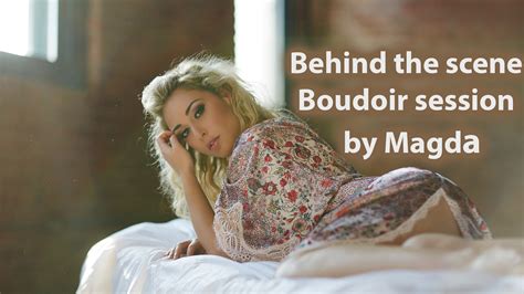 Behind the Scene Boudoir Session by Magda - YouTube