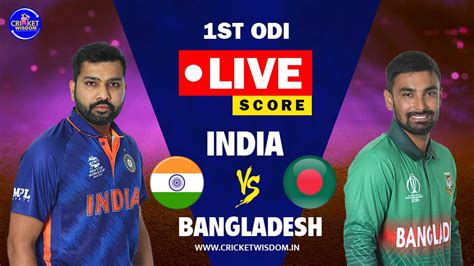 India Vs Bangladesh 1st Odi Live Score ऑल टाइम कप्तान के साथ