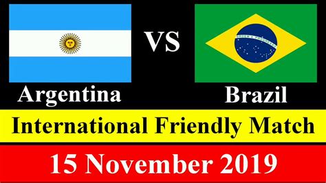 Argentina national team vs brazil national teampredictions & head to head. Brazil vs Argentina Friendly Match on 15 November 2019 ...