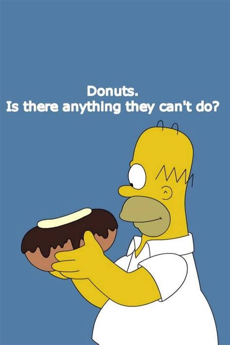 Donuts Homer Simpson Donuts Donut Humor Donut Quotes Funny