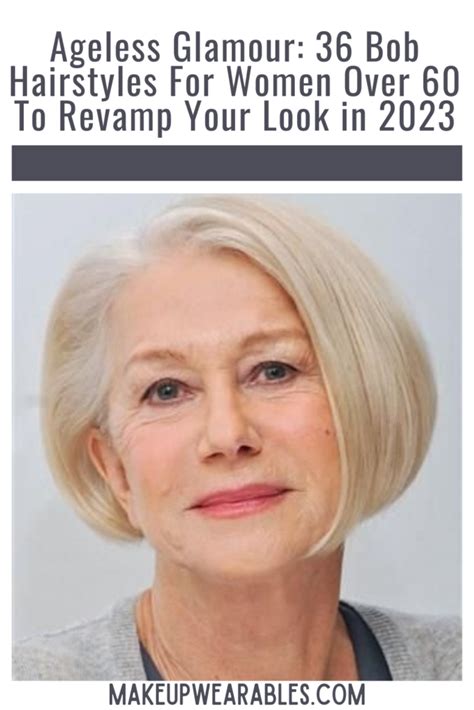 36 Bob Hairstyles For Women Over 60 To Revamp Your Look