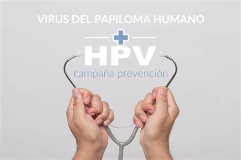 Virus Del Papiloma Humano Tratamiento Y Prevencion Papilloma Virus My