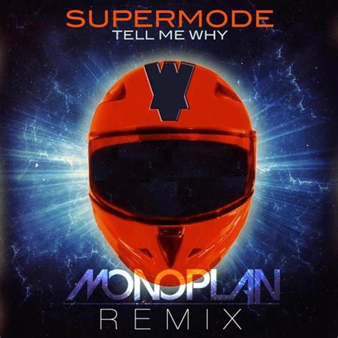 supermode tell me why monoplan remix by monoplan music free download on toneden