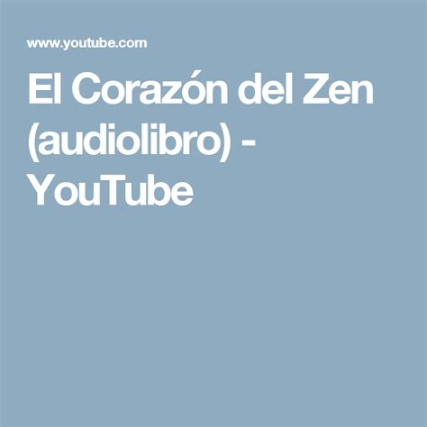Audiolibro el zohar es uno de los libros de ccc revisados aquí. El Corazón del Zen (audiolibro) - YouTube (con imágenes) | Audiolibros, Youtube, Corazones