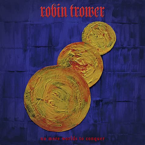 Apocalypse Later Music Reviews Robin Trower No More Worlds To