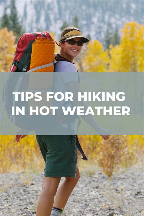 Tips For Hiking In Hot Weather Hot Weather Hiking Outfit Hiking Tips