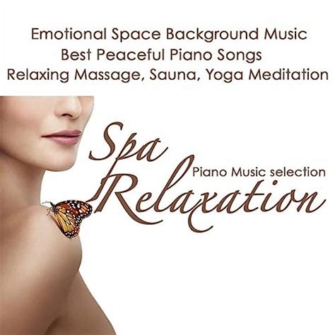 Amazon Music Piano Music Spaのspa Relaxation Piano Music Selection Emotional Space Background