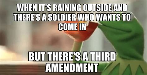 time to learn your third amendment rights 30 3rd amendment memes