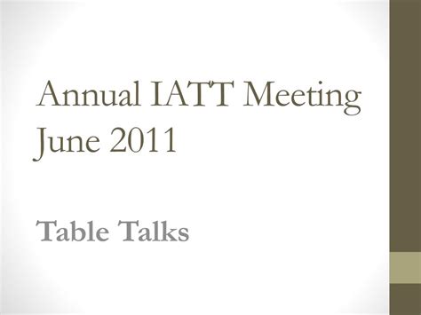 Ppt Annual Iatt Meeting June 2011 Powerpoint Presentation Free
