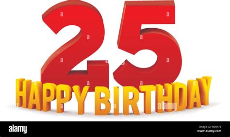 Congratulations On The 25th Anniversary Happy Birthday With Rounded 3d