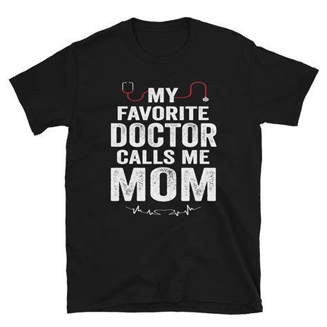 My Favorite Doctor Calls Me Mom Funny Medical Mothers Day T Shirt