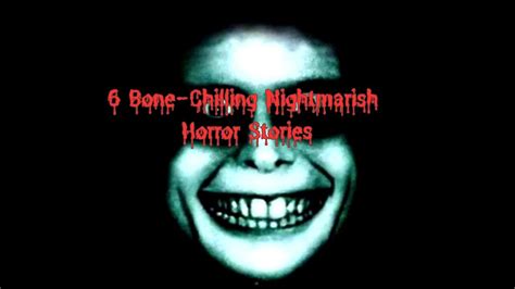 6 Bone Chilling Nightmarish True Horror Stories - YouTube