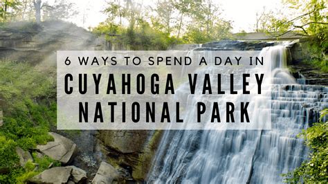 Spend A Day In Cuyahoga Valley National Park 🏞️ 2023 6 Top Ways To