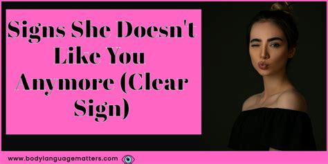 signs she doesn t like you anymore clear sign