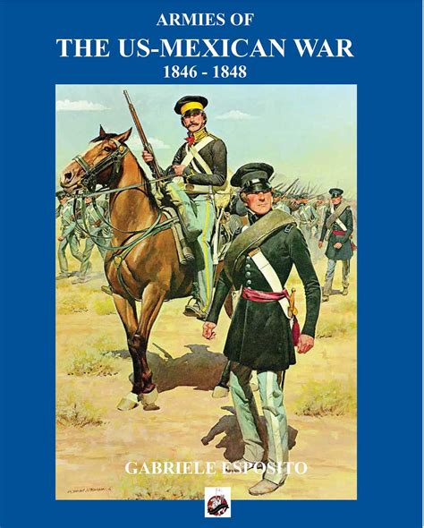 Armies Of The Us Mexican War Book By Gabriele Esposito Official