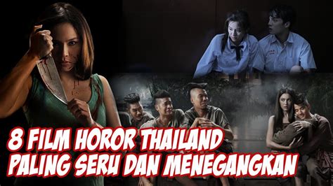 Film Horor Thailand Paling Seru Dan Menegangkan Yang Wajib Di Tonton Youtube