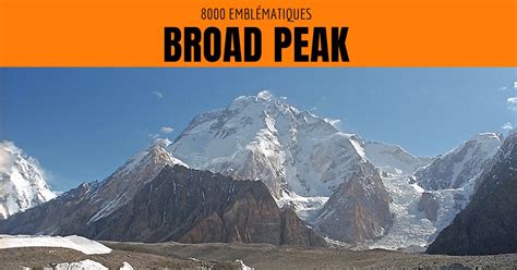 Les Voies Quil Reste à Faire Sur Les 8 000 Broad Peak 1214