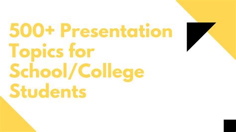 500 Interesting Presentation Topics For School And College Students