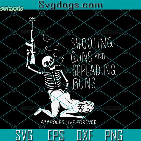Shooting Guns And Spreading Buns Svg Skeleton Shooting Guns Svg