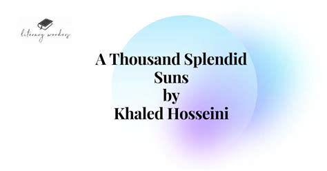 A Thousand Splendid Suns By Khaled Hosseini Literarywonders
