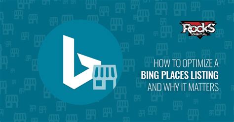 How To Optimize A Bing Places Listing And Why It Matters Rocks Digital