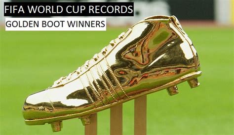 Fifa World Cups Golden Boot Award Winners All Time List