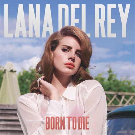 Lana Del Rey Born To Die Deluxe Edition By Hollisterco On Deviantart