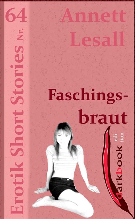 Erotik Short Stories Faschingsbraut Ebook Annett Lesall