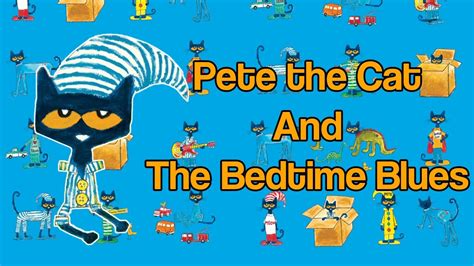 Pete The Cat And The Bedtime Blues Kids Book Storytime Read Aloud