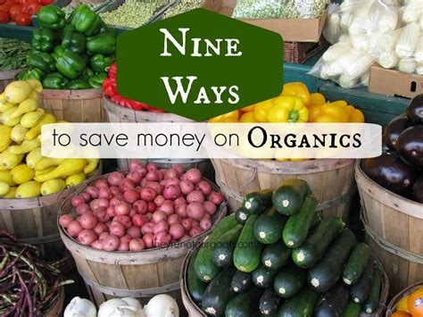 9 Ways And Counting To Save Money On Organic Food Theyre Not