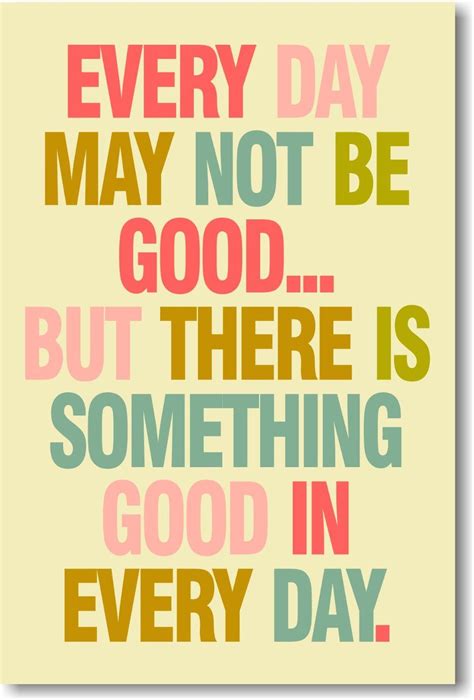 Every Day May Not Be Good New Classroom Motivational