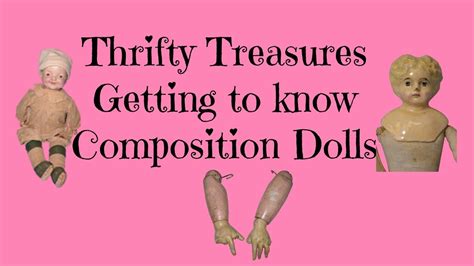Getting To Know Composition Dolls Youtube