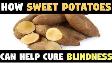How Sweet Potatoes Can Help Prevent Blindness And Help You Lose Weight Youtube