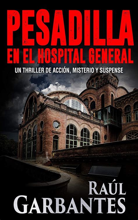 Pesadilla En El Hospital General Un Thriller De Acción Misterio Y