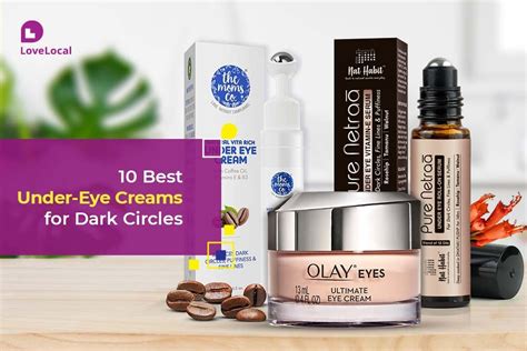 10 Best Under Eye Creams For Dark Circles Lovelocal