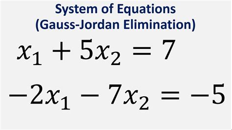 System Of Equations Gauss Jordan Elimination X1 5x2 7 2x1