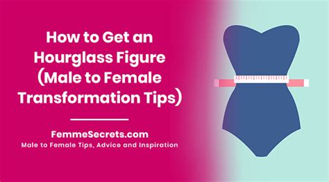 How To Get An Hourglass Figure Male To Female Transformation Tips