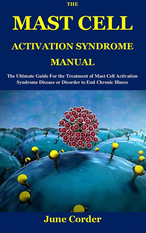 The Mast Cell Activation Syndrome Manual The Ultimate Guide For The Treatment Of Mast Cell