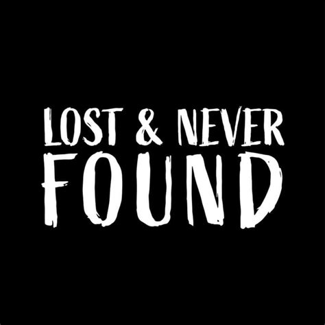 Lost And Never Found