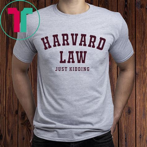 Harvard Law Just Kidding Shirt Reviewshirts Office