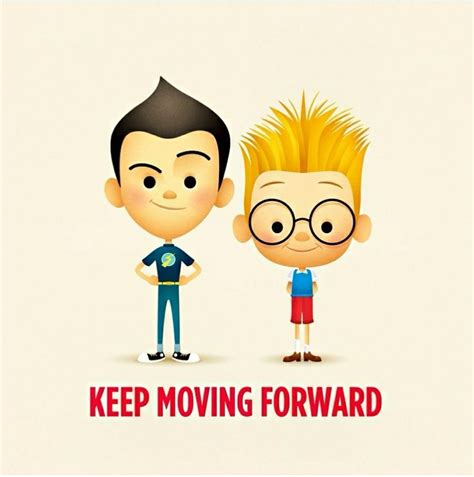 While louis is marveling at the wonders of the future—or as the citizens of the. Keep Moving Forward in 2020 | Keep moving forward, Meet the robinson, Meet the robinsons quote